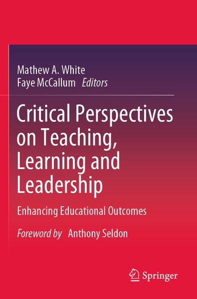 Critical Perspectives on Teaching Learning and Leadership