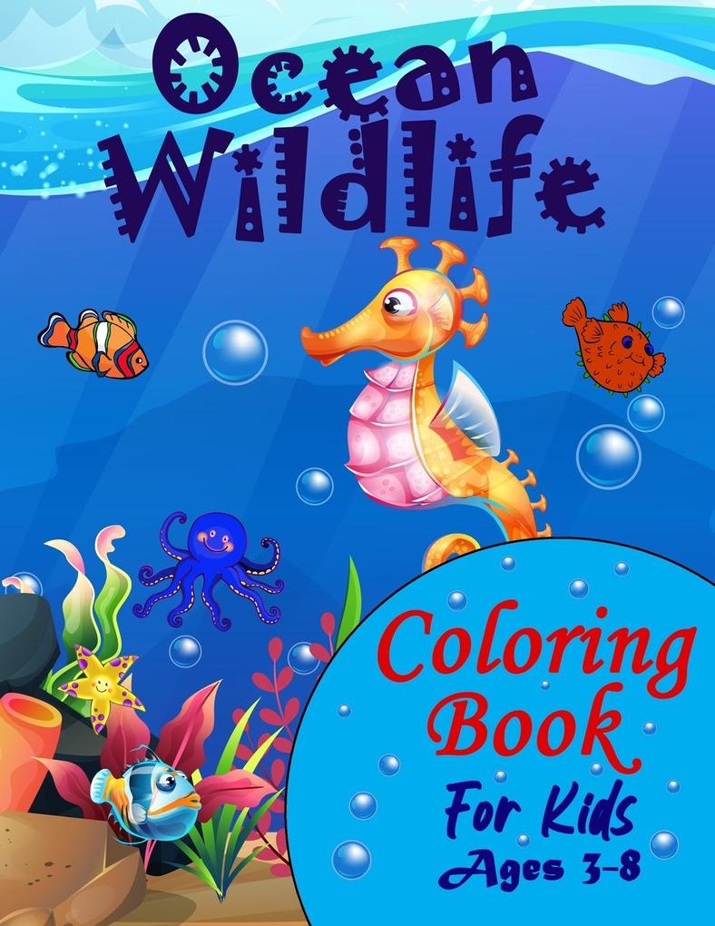 Ocean Wildlife Coloring Book For Kids Ages 3-8