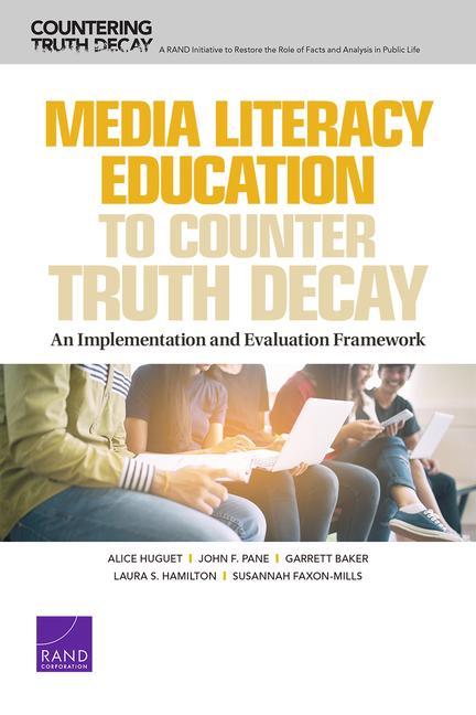 Media Literacy Education to Counter Truth Decay: An Implementation and Evaluation Framework
