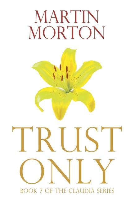 Trust Only: Book 7 of The Claudia Series