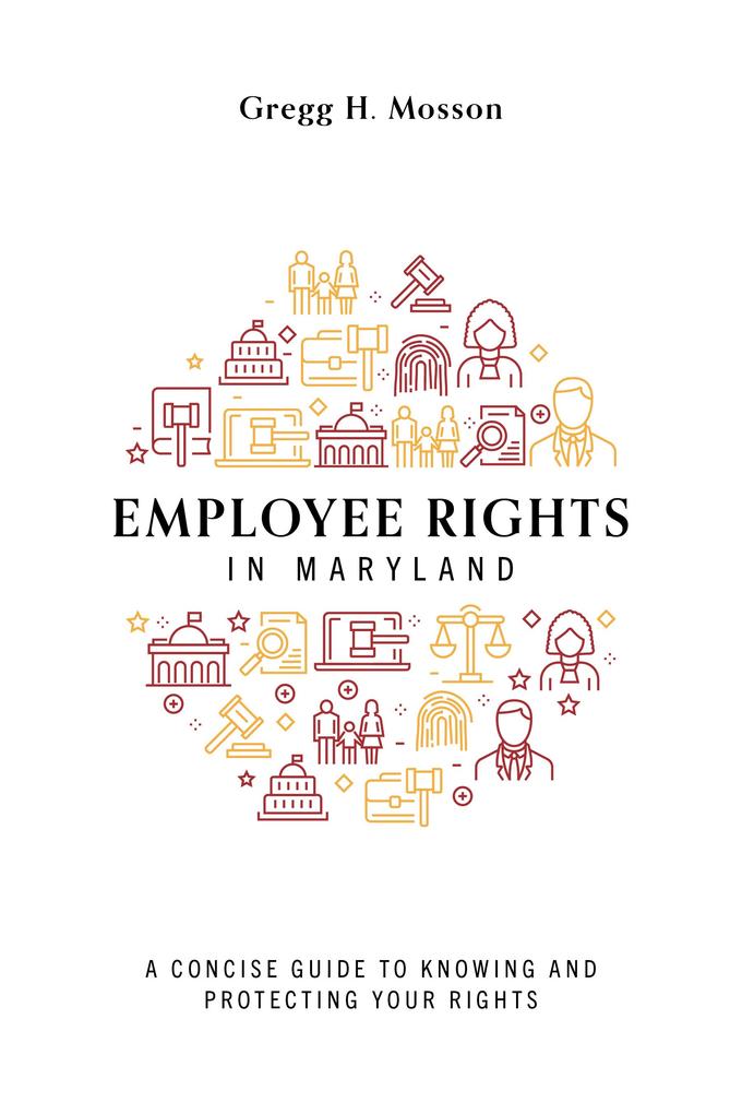 Employee Rights in Maryland: A Concise Guide to Knowing and Protecting Your Rights