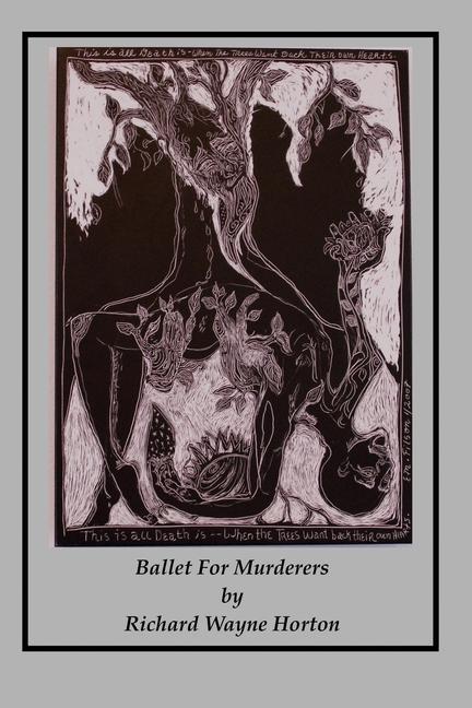 Ballet For Murderers: being the Escape Travel and final Down fall of a Murderer