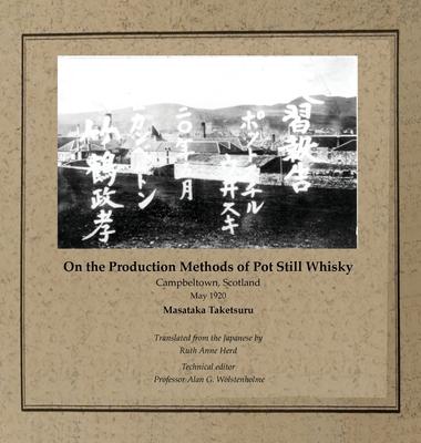 On the Production Methods of Pot Still Whisky: Campbeltown Scotland May 1920