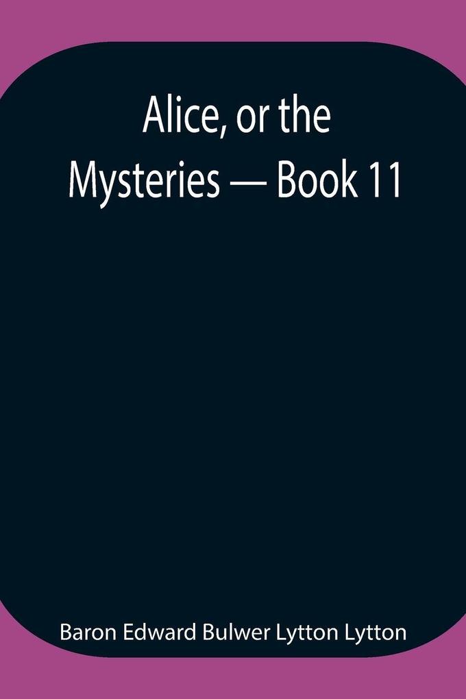 Alice Or The Mysteries - Book 11