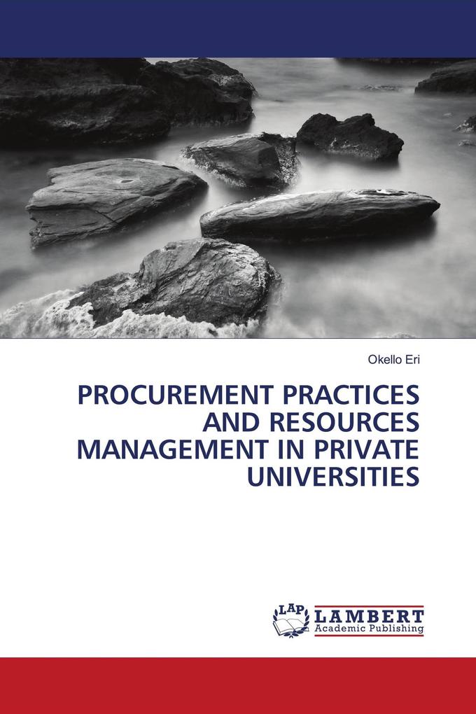 PROCUREMENT PRACTICES AND RESOURCES MANAGEMENT IN PRIVATE UNIVERSITIES