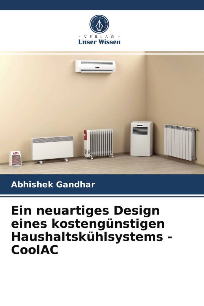 Ein neuartiges Design eines kostengünstigen Haushaltskühlsystems - CoolAC