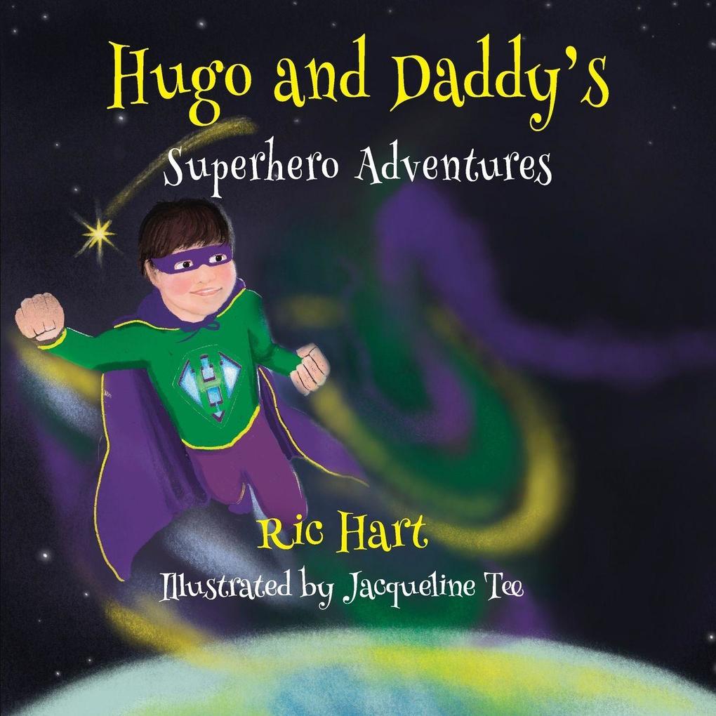 Hugo And Daddy's Superhero Adventures