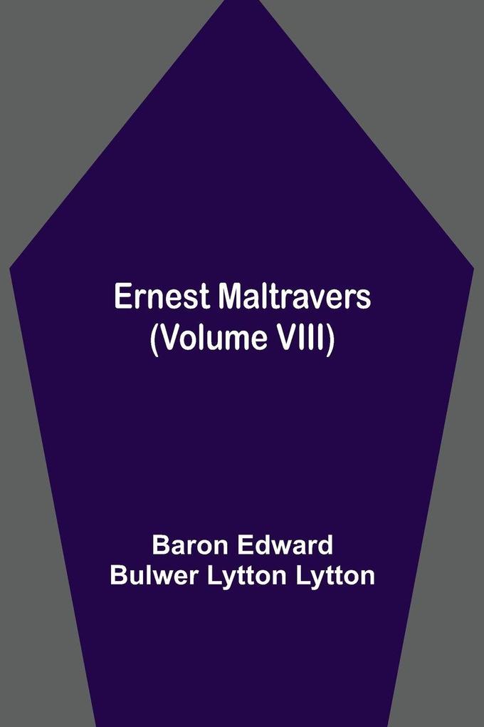 Ernest Maltravers (Volume Viii)