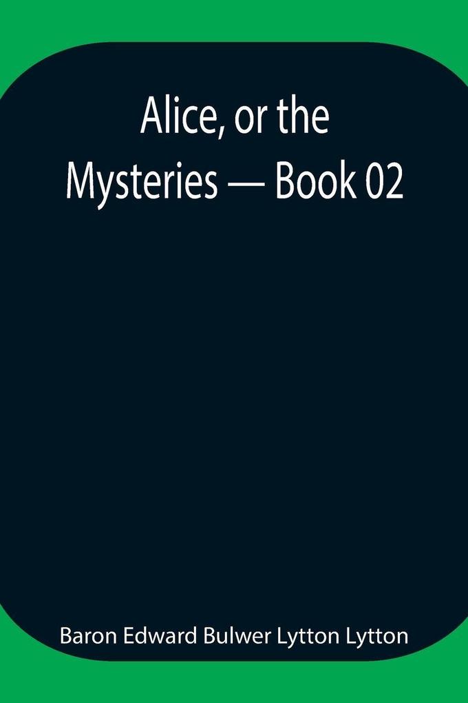 Alice Or The Mysteries - Book 02