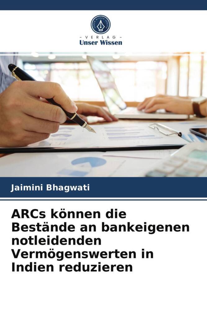 ARCs können die Bestände an bankeigenen notleidenden Vermögenswerten in Indien reduzieren