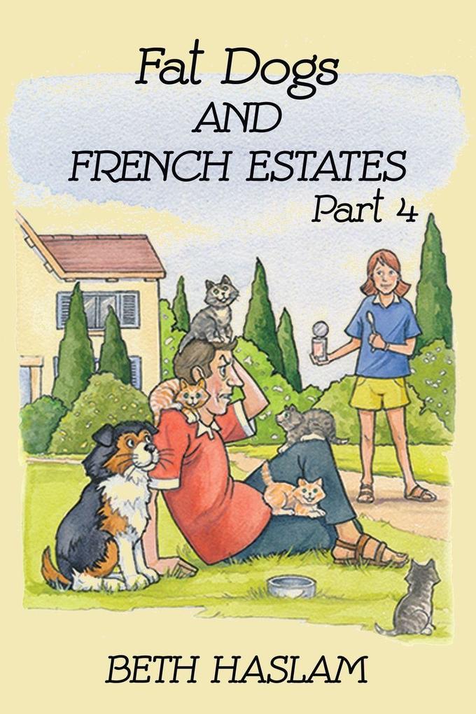Fat Dogs and French Estates Part 4