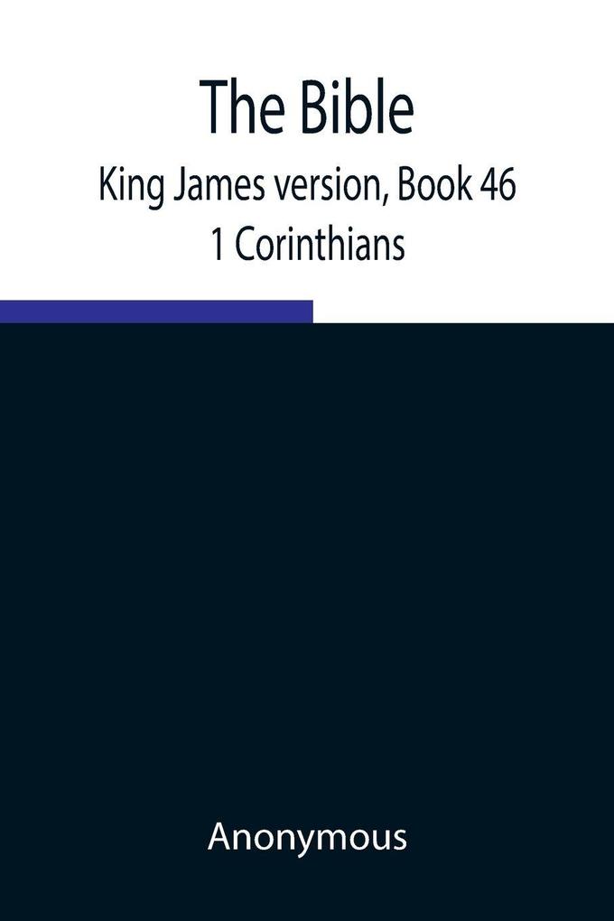 The Bible King James Version Book 46; 1 Corinthians