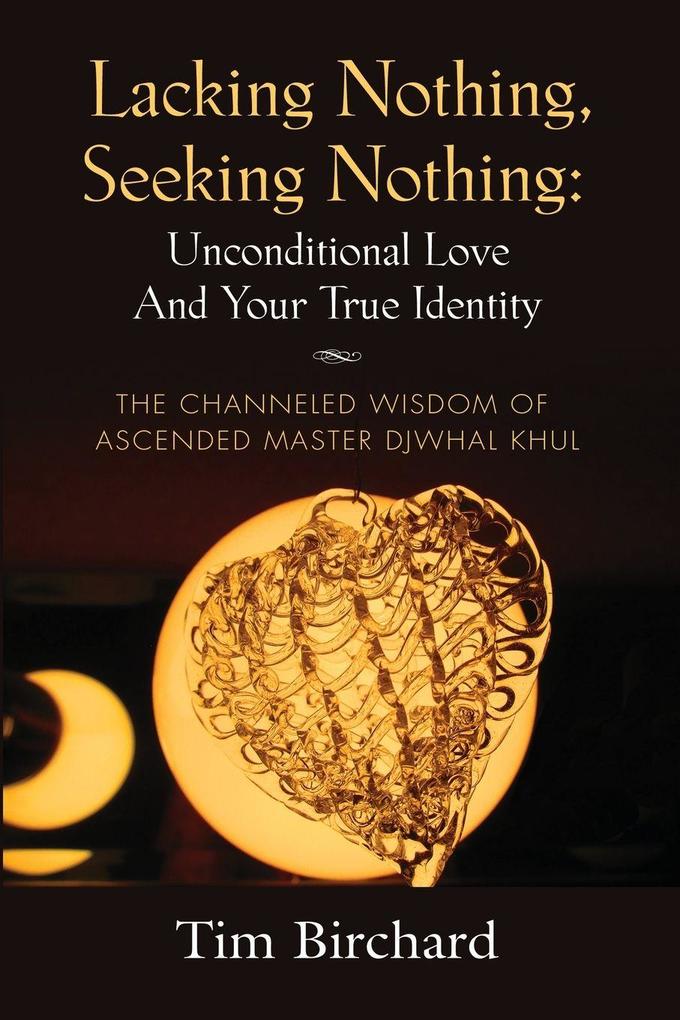 LACKING NOTHING SEEKING NOTHING
