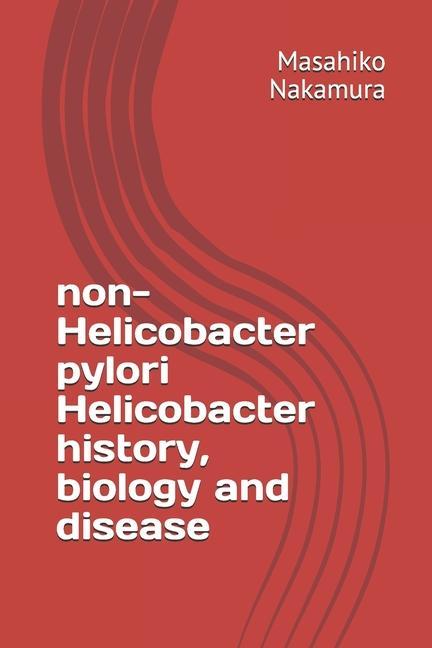 non-Helicobacter pylori Helicobacter history biology and disease