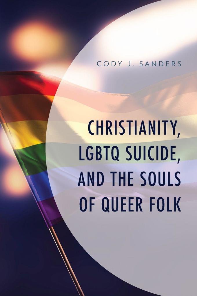 Christianity LGBTQ Suicide and the Souls of Queer Folk