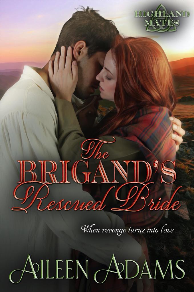 The Brigand‘s Rescued Bride (Highland Mates #2)