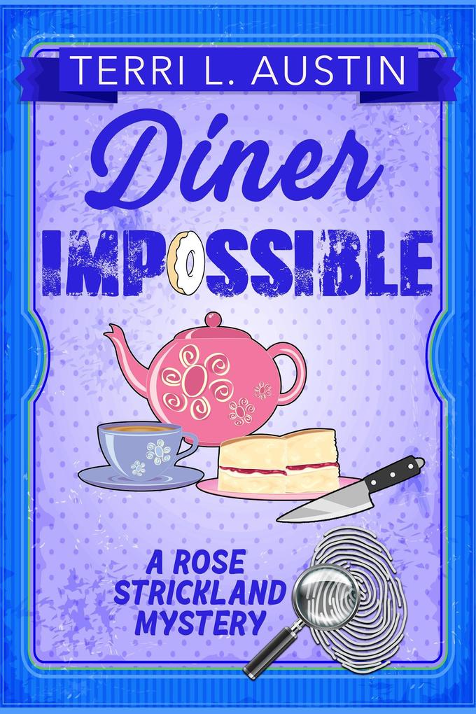 Diner Impossible (A Rose Strickland Mystery #3)