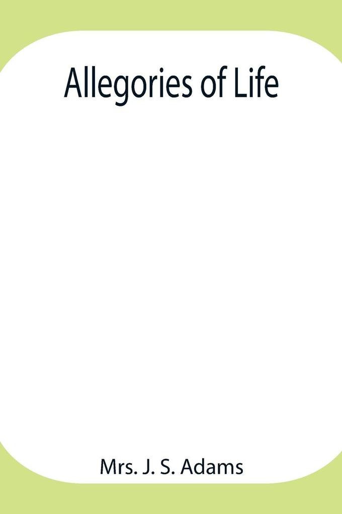 Allegories Of Life
