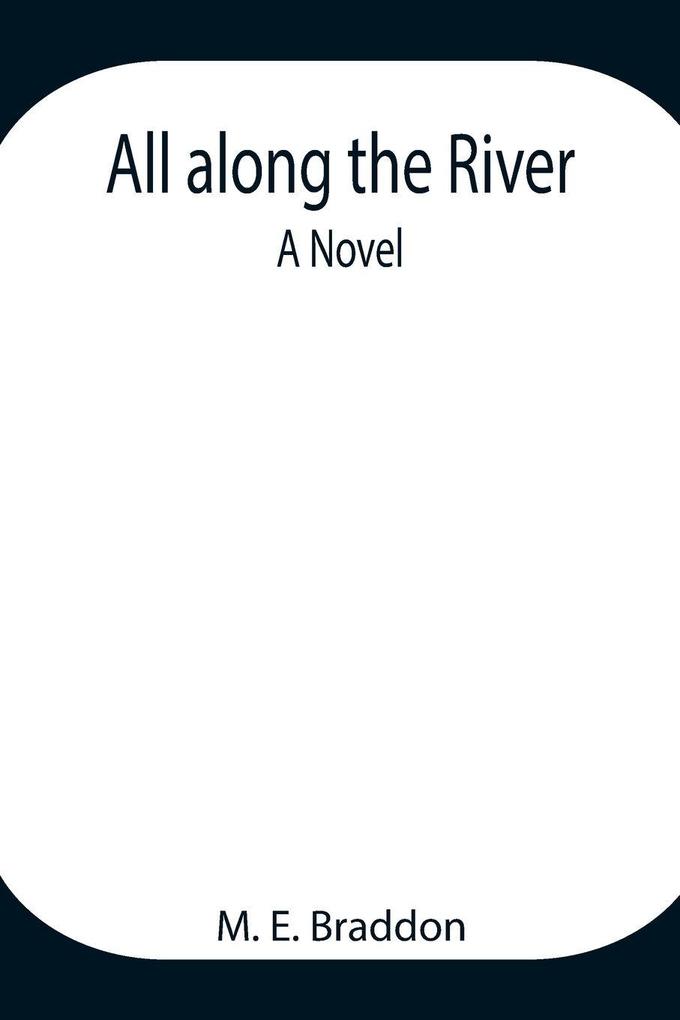 All Along The River
