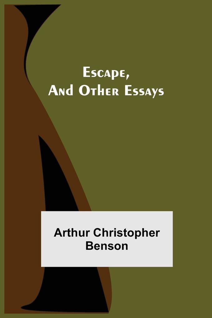 Escape And Other Essays