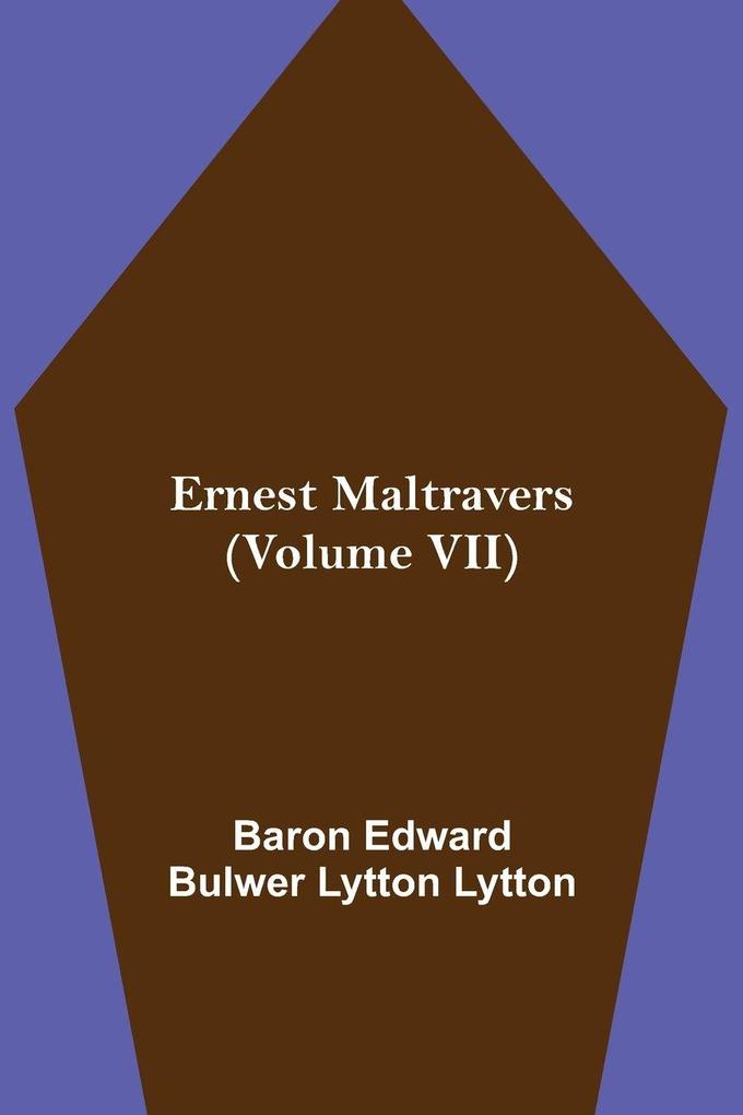 Ernest Maltravers (Volume Vii)