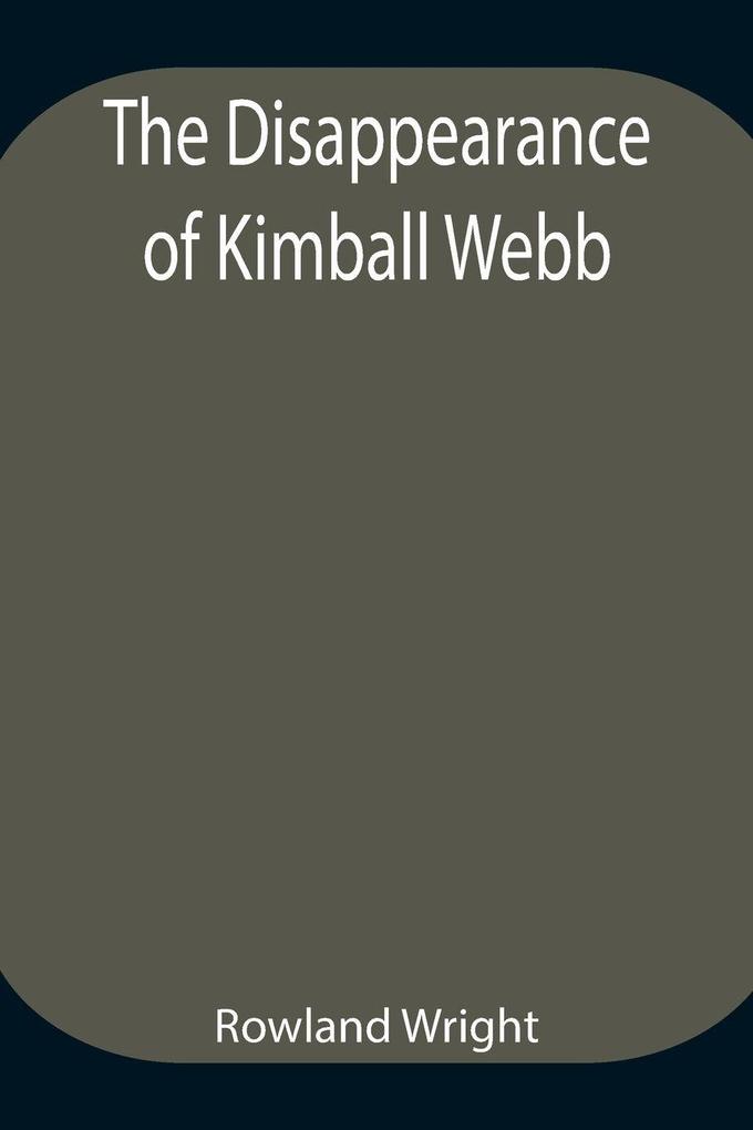 The Disappearance Of Kimball Webb