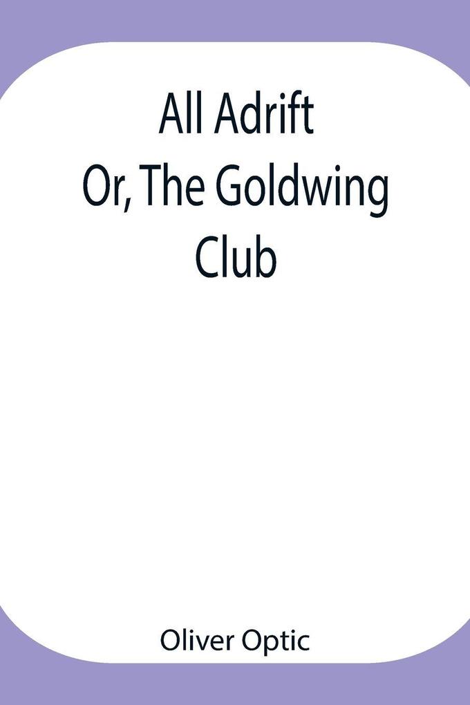 All Adrift; Or The Goldwing Club