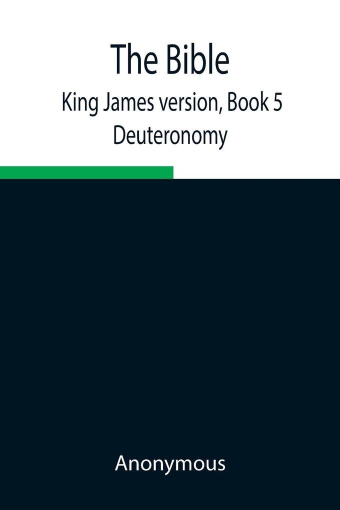 The Bible King James Version Book 5; Deuteronomy