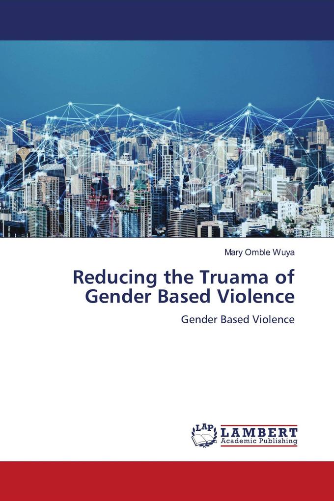 Reducing the Truama of Gender Based Violence