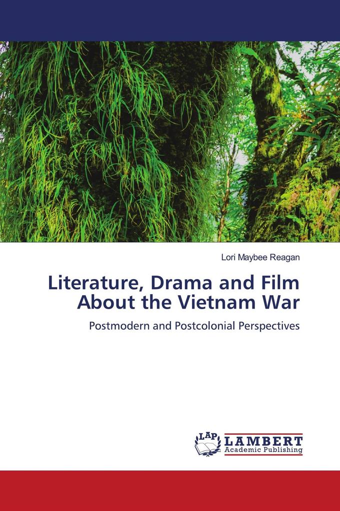 Literature Drama and Film About the Vietnam War