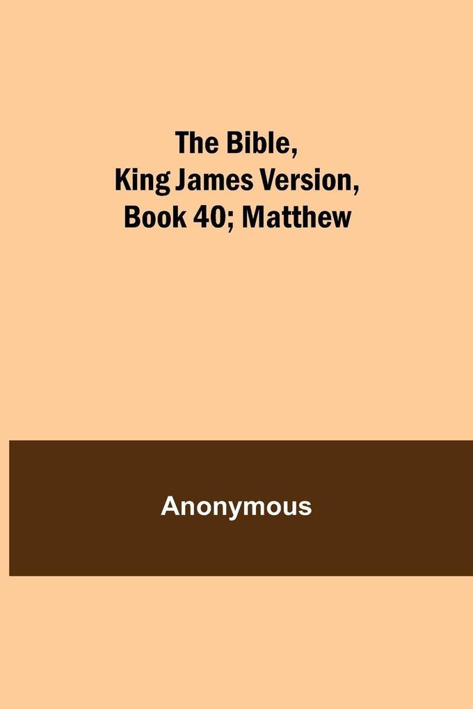 The Bible King James Version Book 40; Matthew