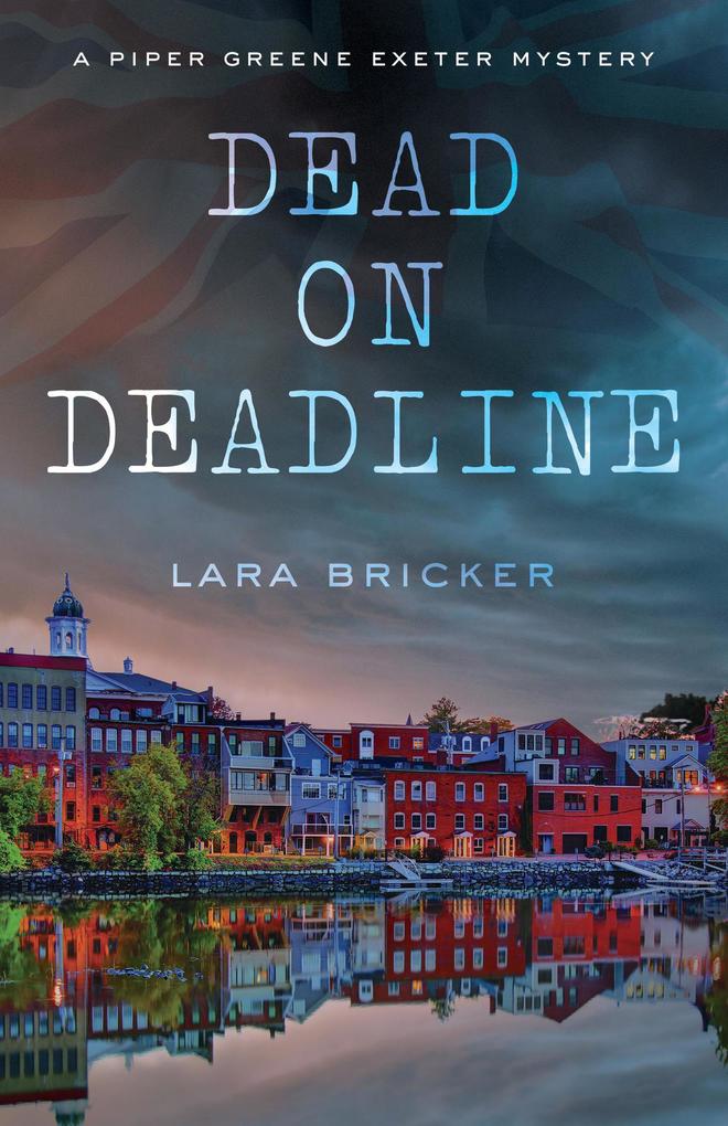 Dead on Deadline (A Piper Greene Exeter Mystery)