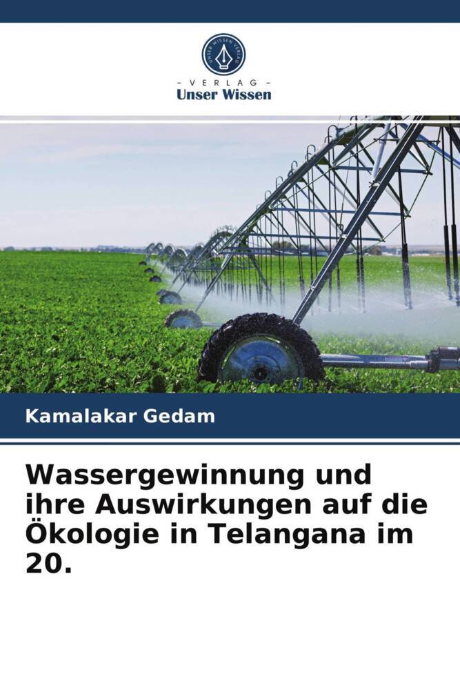 Wassergewinnung und ihre Auswirkungen auf die Ökologie in Telangana im 20.