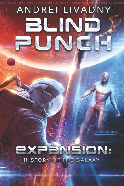 Blind Punch (Expansion: History of the Galaxy Book #1): A Space Saga