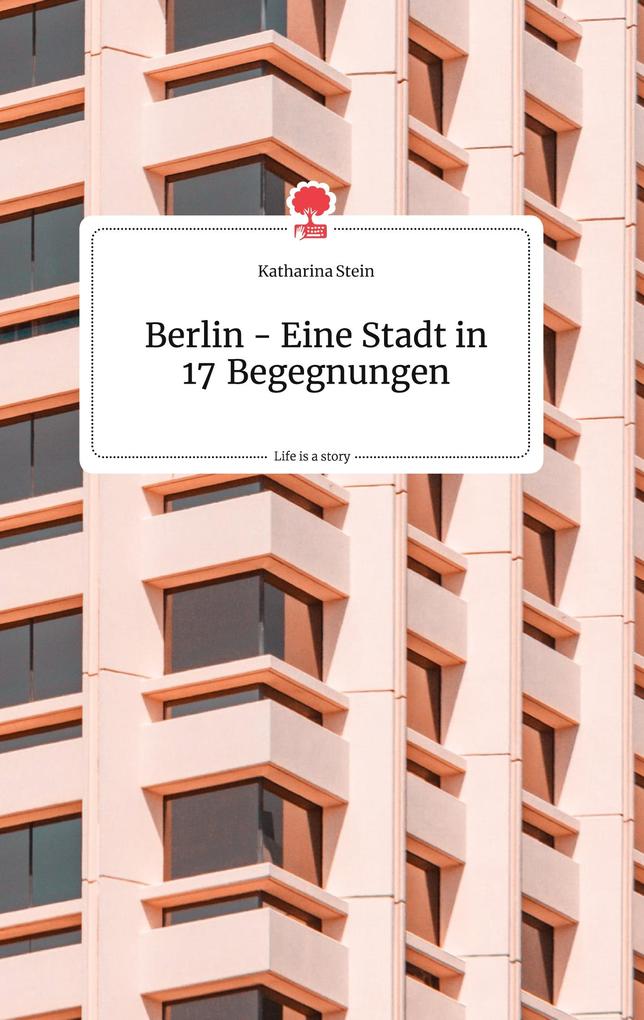 Image of Berlin - Eine Stadt in 17 Begegnungen. Life is a Story - story.one