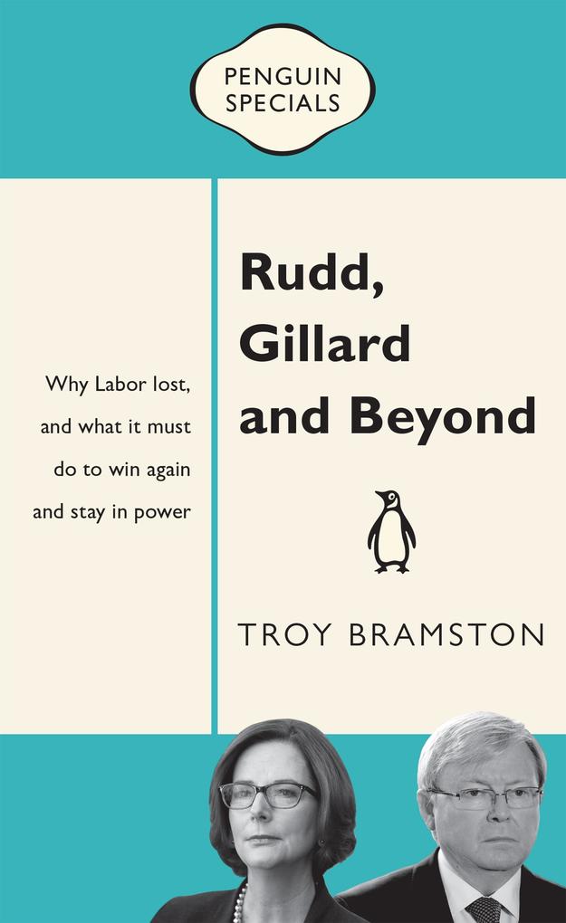 Rudd Gillard and Beyond: Penguin Special