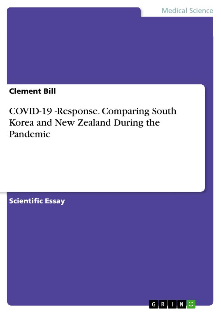 COVID-19 -Response. Comparing South Korea and New Zealand During the Pandemic