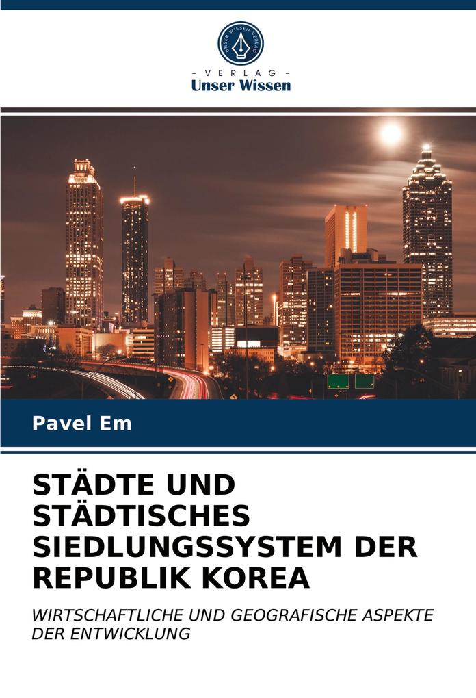 STÄDTE UND STÄDTISCHES SIEDLUNGSSYSTEM DER REPUBLIK KOREA