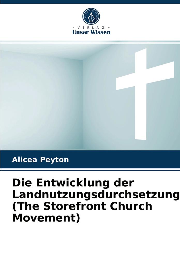 Die Entwicklung der Landnutzungsdurchsetzung (The Storefront Church Movement)