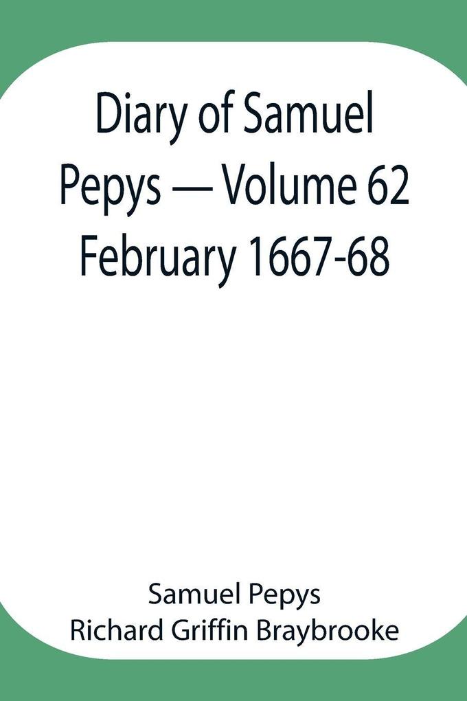 Diary Of Samuel Pepys - Volume 62