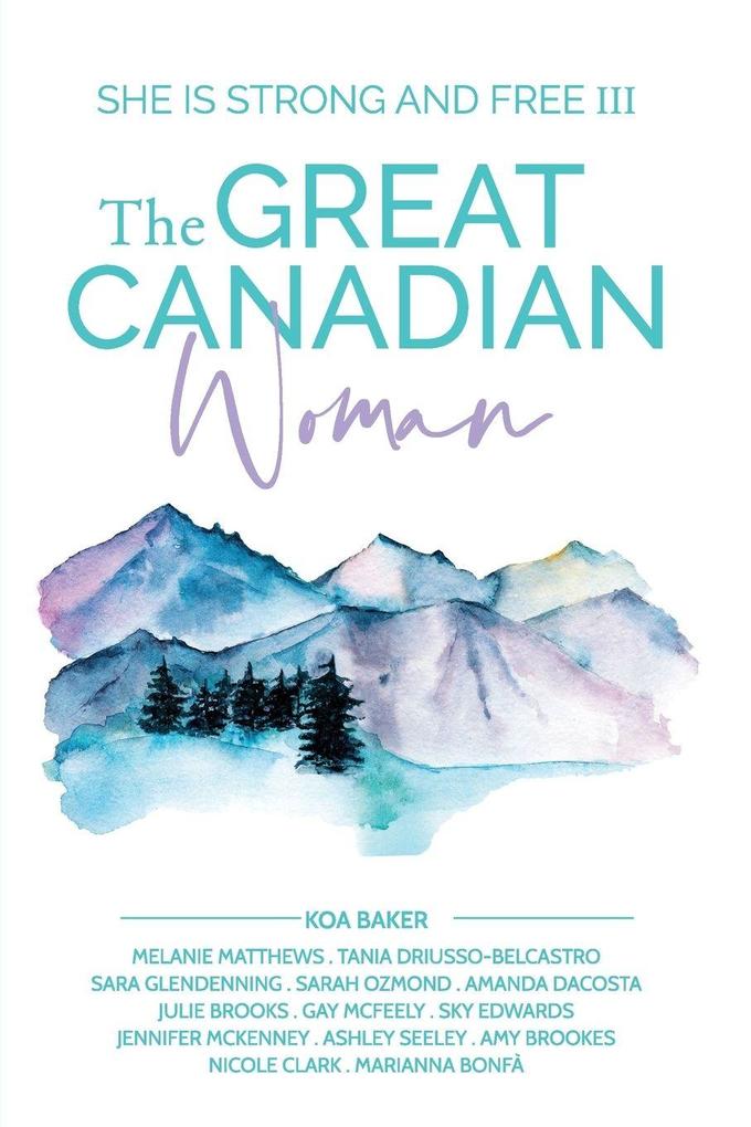 The Great Canadian Woman - She Is Strong And Free III