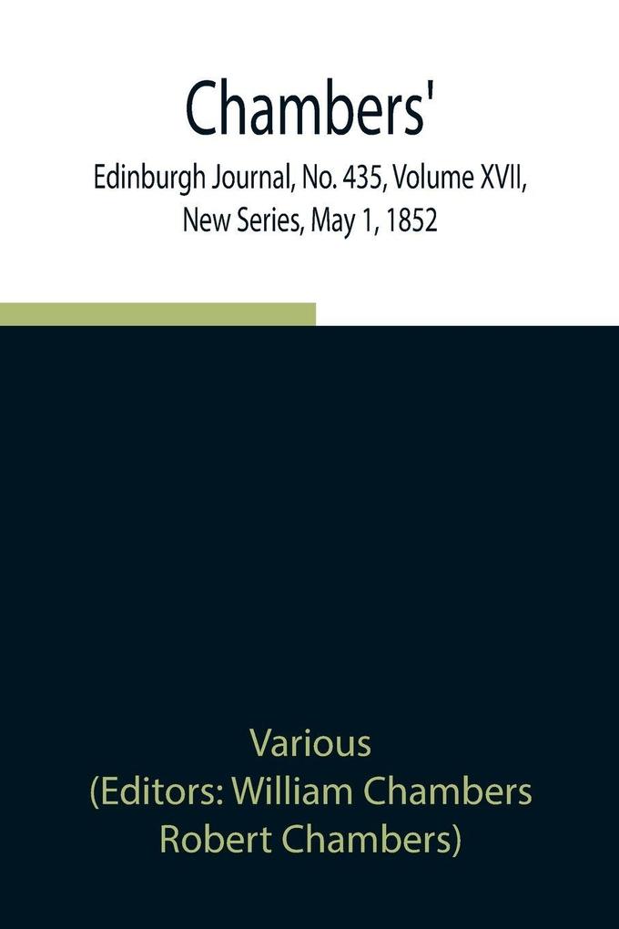 Chambers' Edinburgh Journal No. 435 Volume Xvii New Series May 1 1852