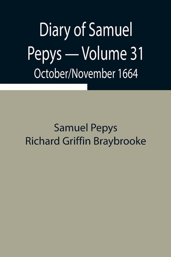 Diary Of Samuel Pepys - Volume 31