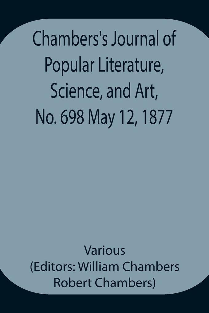 Chambers'S Journal Of Popular Literature Science And Art No. 698 May 12 1877