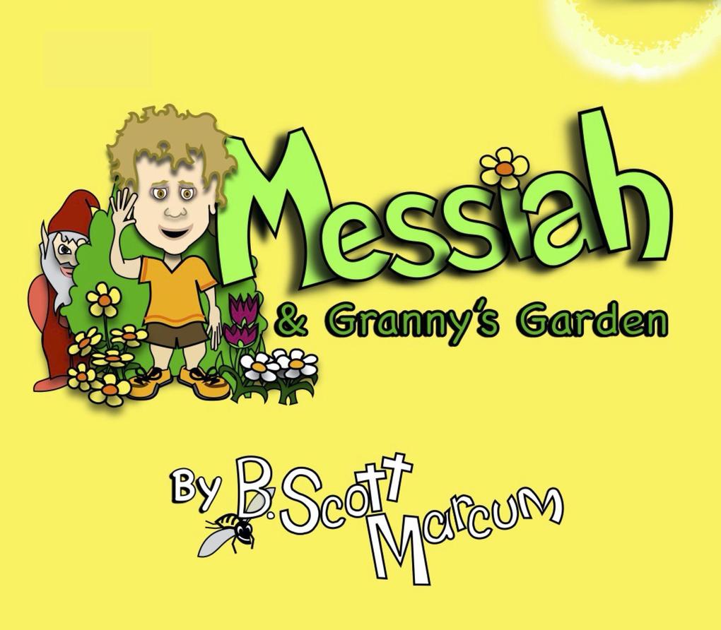 Messiah & Granny‘s Garden (Messiah‘s Adventures #2)