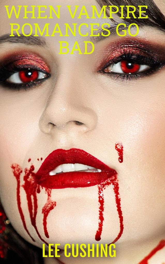 When Vampire Romances Go Bad (Vampires #8)