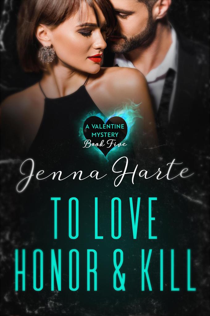 To Love Honor and Kill (Valentine Mysteries)
