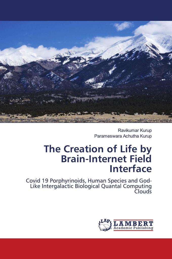 The Creation of Life by Brain-Internet Field Interface