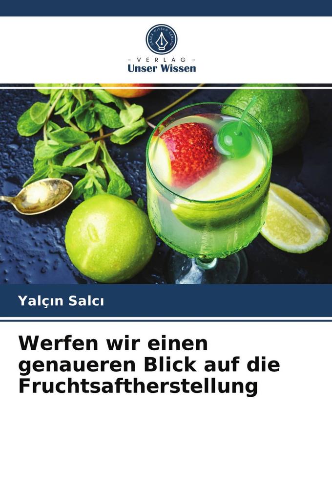 Werfen wir einen genaueren Blick auf die Fruchtsaftherstellung