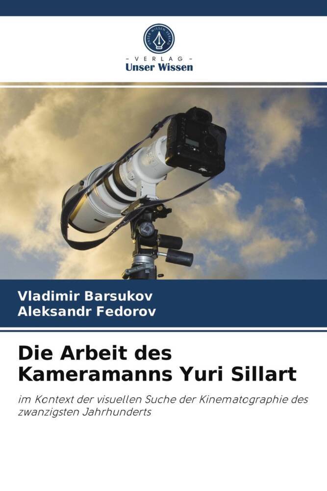 Die Arbeit des Kameramanns Yuri Sillart